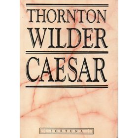 Thornton Wilder: Caesar