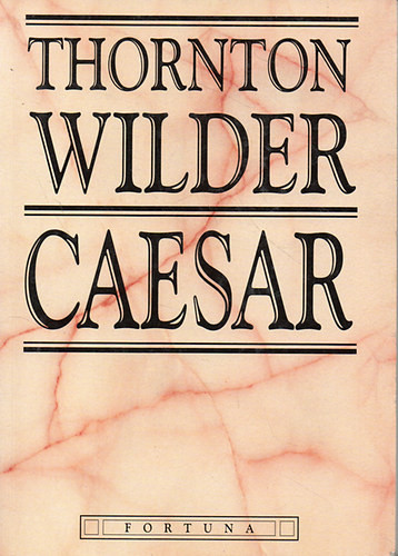 Thornton Wilder: Caesar