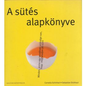   Sebastian Dickhaut; Cornelia Schinharl: A sütés alapkönyve