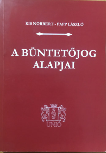 Kis Norbert-Papp László: A büntetőjog alapjai