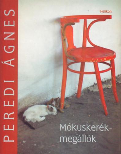 Peredi Ágnes: Mókuskerék-megállók