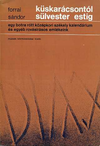 Forrai Sándor: Küskarácsonytól sülvester estig