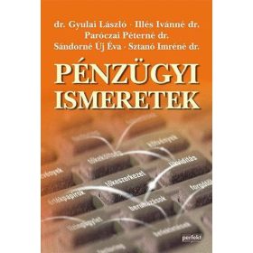   Gyulai László; Illés Ivánné; Paróczai Péterné: Pénzügyi ismeretek a mérlegképes könyvelők vizsgáihoz