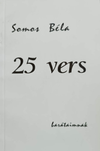 Somos Béla: 25 vers barátaimnak