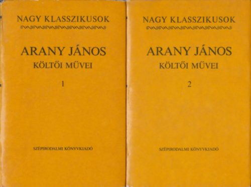 Arany János: Arany jános összes költői művei I-II