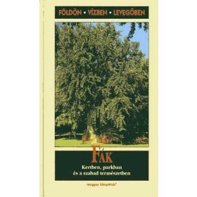 Fák kertben, parkban és a szabad természetben