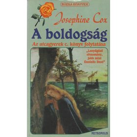   Josephine Cox: A boldogság - az utcagyerek c. könyv folytatása