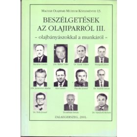   Horváth Róbert: Beszélgetések az olajiparról III.- Olajbányászokkal a munkáról
