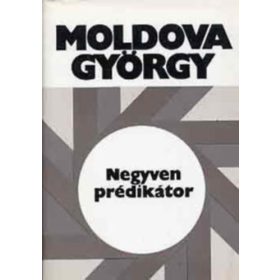 Moldova György: Negyven prédikátor