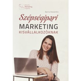   Barna Alexandra: Szépségipari marketing kisvállalkozóknak