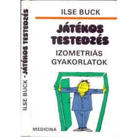 Ilse Buck: Játékos testedzés - Izometriás gyakorlatok