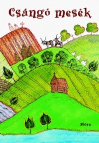 Ádám Valérián: Csángó mesék