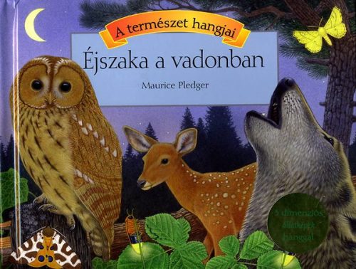 Pledger, Maurice: A természet hangjai - Éjszaka a vadonban