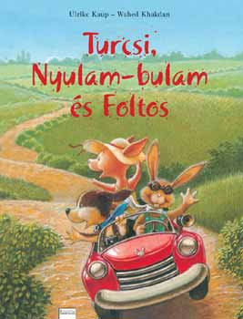 Ulrike Kaup; Wahed Khakdan: Turcsi, Nyulam-bulam és Foltos