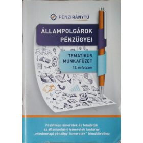   Kabdebó Ferenc - Vasné Botár Ágnes: Pénziránytű - Állampolgárok pénzügyei - Tematikus munkafüzet, 12. évfolyam