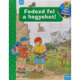 Fedezd fel a hegyeket! (Mit? Miért? Hogyan?)