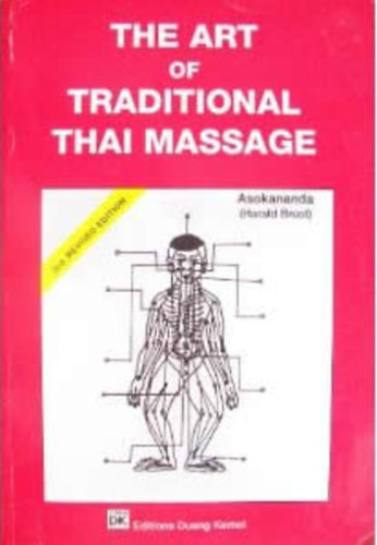 Asokananda (Harald Brust): The Art of Traditional Thai Massage