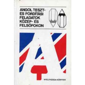   Holnap Kiadó: Angol teszt-, fordítási és tömörítési feladatok közép- és felsőfokon