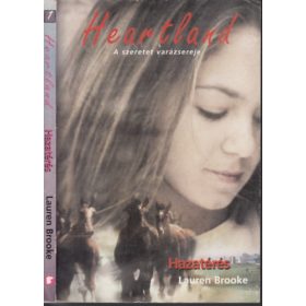   Lauren Brooke: Hazatérés (Heartland 1.) - A szeretet varázsereje
