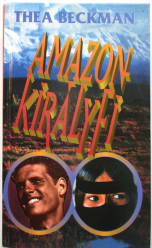 Thea Beckman: Amazonkirályfi