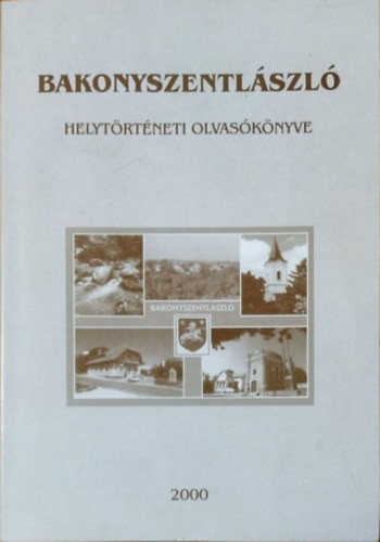 Fodor Miklós: Bakonyszentlászló helytörténeti olvasókönyve