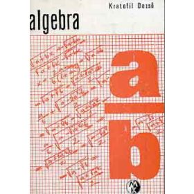 Kratofil Dezső: Algebra - Példatár (Bolyai könyvek)