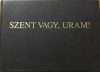 Harmat Artúr - Sík Sándor: Szent vagy Uram! Orgonakönyv - Ősi és újabb egyházi énekkincsünk tára