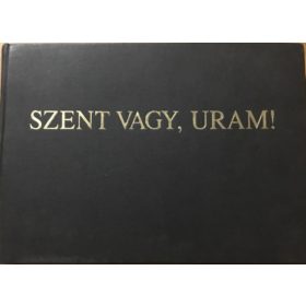   Harmat Artúr - Sík Sándor: Szent vagy Uram! Orgonakönyv - Ősi és újabb egyházi énekkincsünk tára