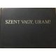 Harmat Artúr - Sík Sándor: Szent vagy Uram! Orgonakönyv - Ősi és újabb egyházi énekkincsünk tára