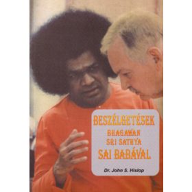   Dr.John S.Hislop: Beszélgetések Bhagawan Sri Sathya Sai Babával