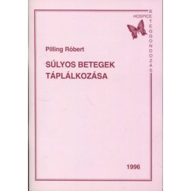 Pilling Róbert: Súlyos betegek táplálkozása