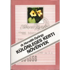 Dr. Horváth György: Különleges kerti növények