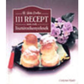 R. Lehó Etelka: 111 recept - nem csak lisztérzékenyeknek