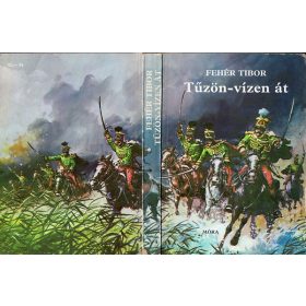 Fehér Tibor: Tűzön-vízen át