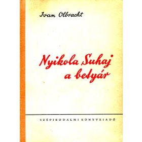 Ivan Olbracht: Nyikola Suhaj a betyár