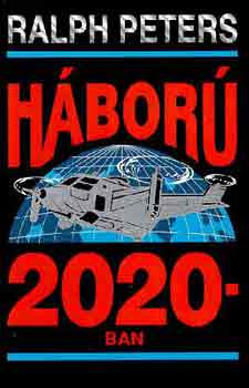 Ralph Peters: Háború 2020-ban