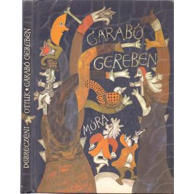   Debreczeni-Ottlik: Garabó Gereben (Debreczeni Gyöngyi és Ottlik Géza meseátdolgozásai)