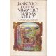 Jankovich Ferenc: Világverő Mátyás király III.: A fáklya kilobbant