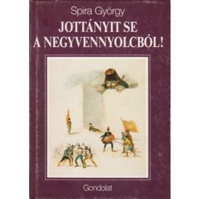 Spira György: Jottányit se a negyvennyolcból!