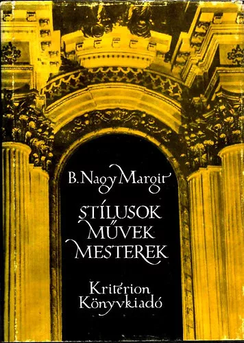 B. Nagy Margit: Stílusok, művek, mesterek