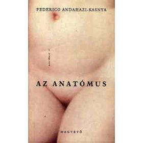 Federico Andahazi: Az anatómus
