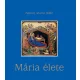 Rainermaria, Rilke: Mária élete