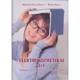   Merklikné Gallai Zsuzsa - Rudolf Ibolya: Elektrokozmetikai 1x1