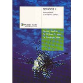   Gömöry András; Dr. Müllner Erzsébet; Dr. Szerényi Gábor: Biológia II. A gimnáziumok 11. évfolyama számára