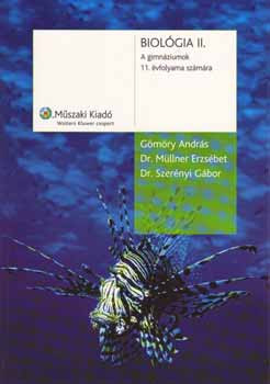 Gömöry András; Dr. Müllner Erzsébet; Dr. Szerényi Gábor: Biológia II. A gimnáziumok 11. évfolyama számára