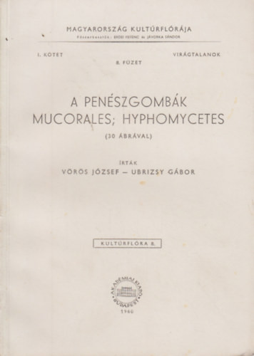 Vörös József, Ubrizsy Gábor: A penészgombák - Mucorales; Hyphomycetes