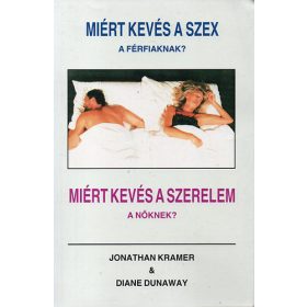   Jonathan Kramer&Diane Dunaway: Miért kevés a szex a férfiaknak? Miért kevés a szerelem a nőknek?
