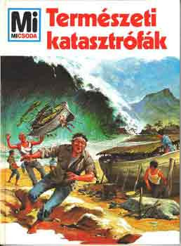 Rainer Crummenerl: Természeti katasztrófák - Mi micsoda 5.