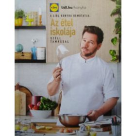 Széll Tamás: Az étel iskolája Széll Tamással