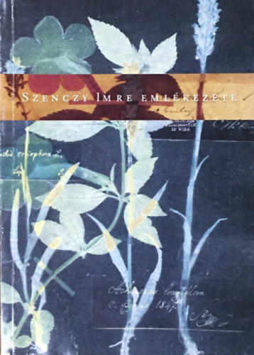Balogh Lajos; Köbölkuti Katalin (szerk.): Szenczy Imre emlékezete